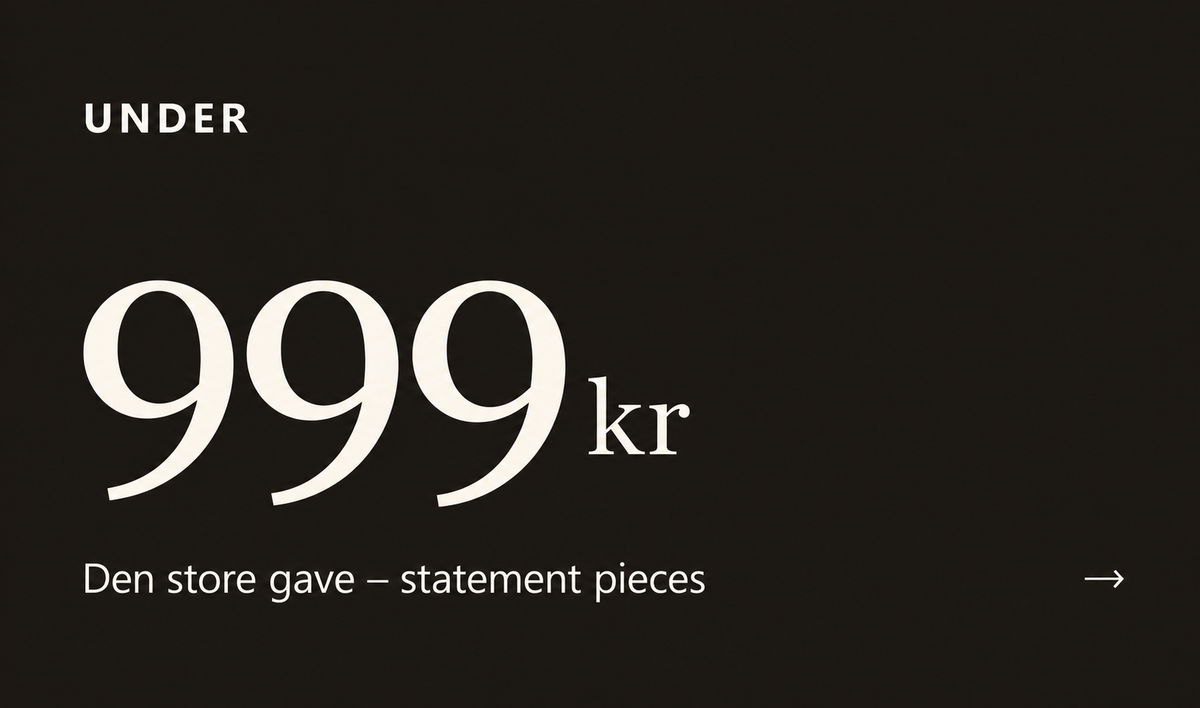 Den store gave – statement pieces →